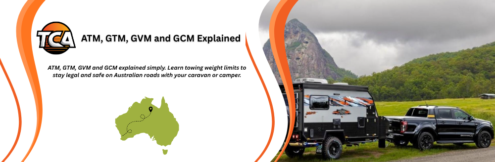 ATM, GTM, GVM and GCM Explained for Australian Campers