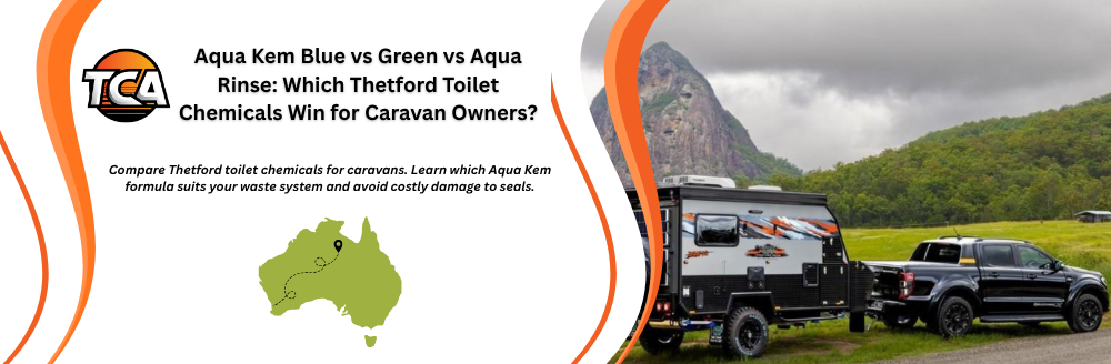 Aqua Kem Blue vs Green vs Aqua Rinse: Which Thetford Toilet Chemicals Win for Caravan Owners?