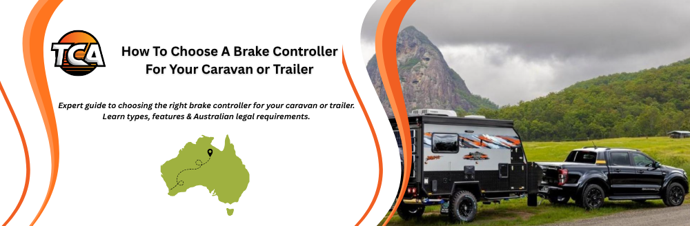 How to Choose a Brake Controller for Your Caravan or Trailer
