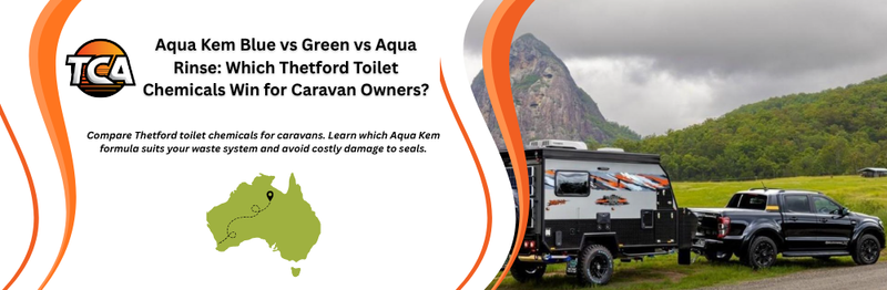 Aqua Kem Blue vs Green vs Aqua Rinse: Which Thetford Toilet Chemicals Win for Caravan Owners?